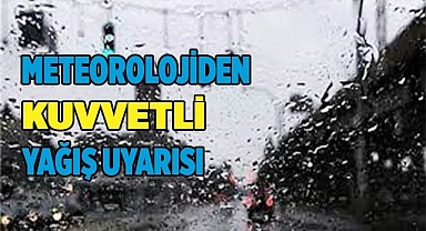Meteorolojiden kuvvetli yağış uyarısı