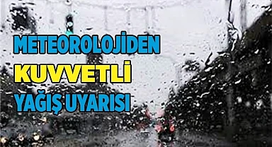 Meteorolojiden kuvvetli yağış uyarısı