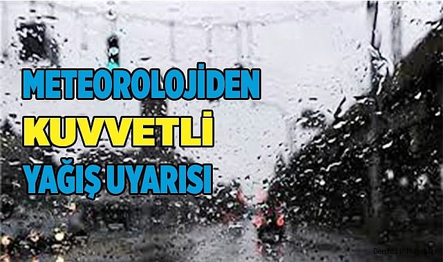 Meteorolojiden kuvvetli yağış uyarısı