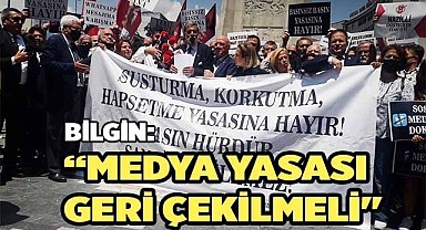 Nazmi Bilgin “Medya yasası geri çekilmeli"