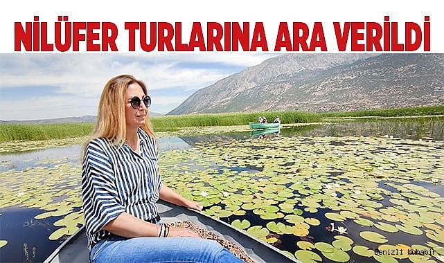 NİLÜFER TURLARINA ARA VERİLDİ