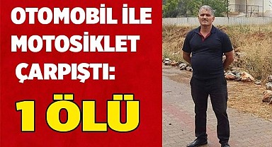 Otomobil ile motosiklet kafa kafaya çarpıştı: 1 ölü