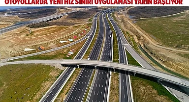 Otoyollarda yeni hız sınırı uygulaması yarın başlıyor