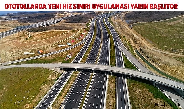 Otoyollarda yeni hız sınırı uygulaması yarın başlıyor