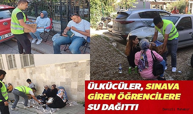 ÜLKÜCÜLER, SINAVA GİREN ÖĞRENCİLERE SU DAĞITTI