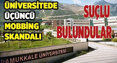 Üniversitede üçüncü mobbing skandalı, suçlu bulundular