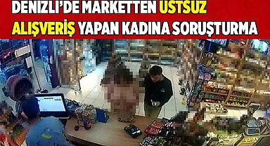 Üstsüz alışverişe soruşturma açıldı