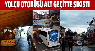 Yolcu otobüsü alt geçitte sıkıştı