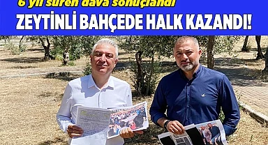 Zeytinli bahçede halk kazandı!