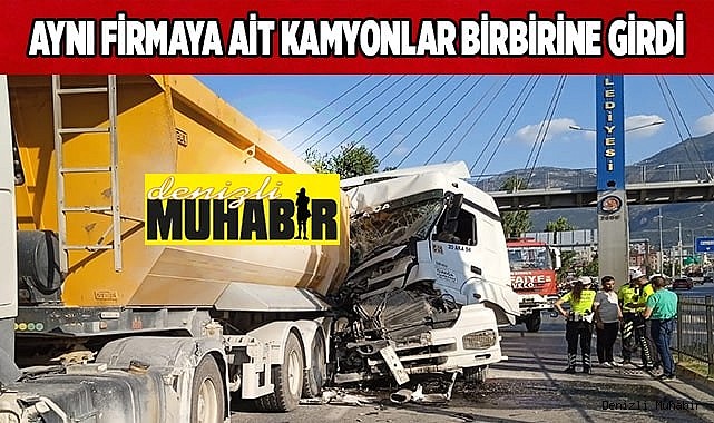 Aynı firmaya ait kamyonlar birbirine girdi