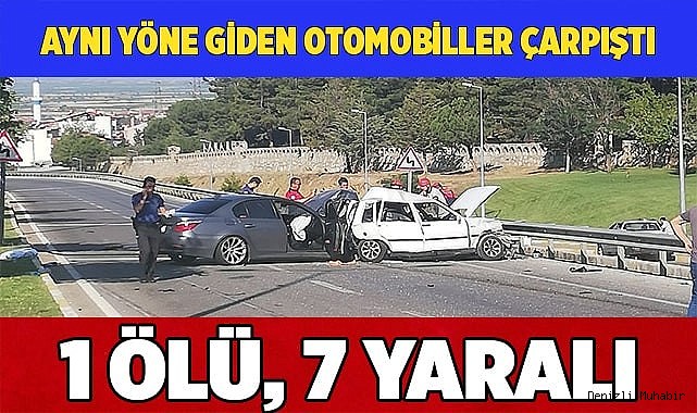 Aynı yöne giden otomobiller çarpıştı: 1 ölü, 7 yaralı