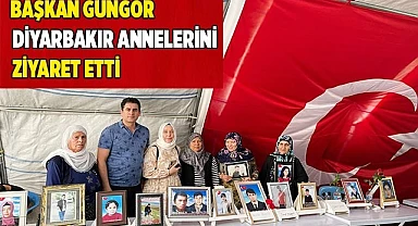 BAŞKAN GÜNGÖR DİYARBAKIR ANNELERİNİ ZİYARET ETTİ