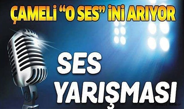 Çameli’nde ses yarışması düzenlenecek