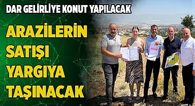 Dar gelirliye konut yapılacak arazilerin satışı yargıya taşınacak