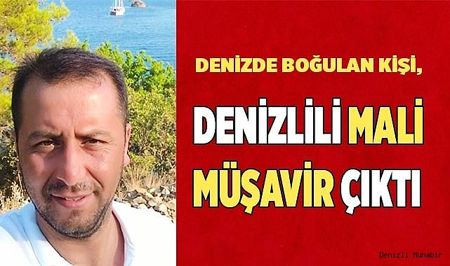 Denizde boğulan kişi, Denizlili mali müşavir çıktı
