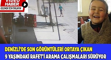 Denizli’de son görüntüleri ortaya çıkan  Rafet aranıyor