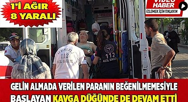 Gelin almada verilen para beğenilmeyince, düğünde kan aktı