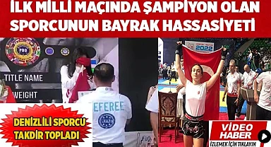 İlk milli maçında şampiyon olan sporcunun bayrak hassasiyeti