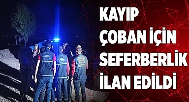 Kayıp çoban için seferberlik ilan edildi