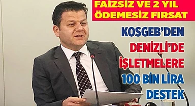 KOSGEB’DEN DENİZLİ’DE İŞLETMELERE 100 BİN LİRA DESTEK