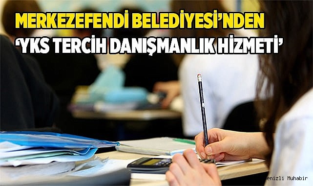 MERKEZEFENDİ BELEDİYESİ’NDEN ‘YKS TERCİH DANIŞMANLIK HİZMETİ’