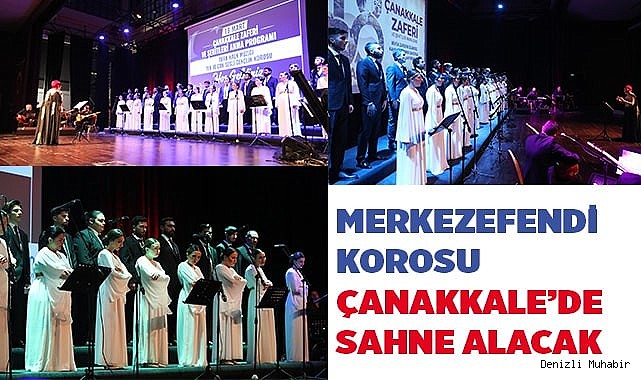 MERKEZEFENDİ KOROSU ÇANAKKALE’DE SAHNE ALACAK