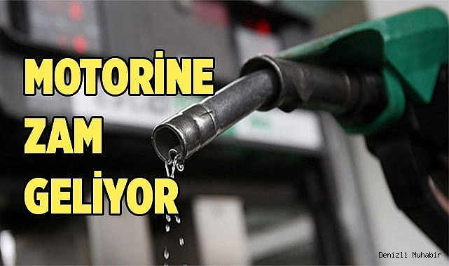 Motorine zam geliyor