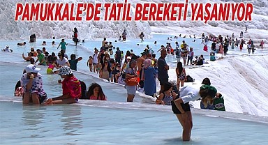 Pamukkale’de 9 günlük tatil bereketi yaşanıyor