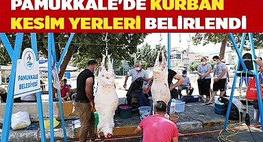 PAMUKKALE'DE KURBAN KESİM YERLERİ BELİRLENDİ