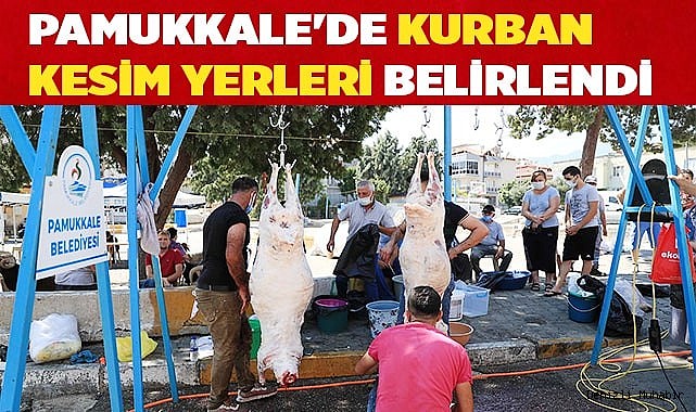 PAMUKKALE'DE KURBAN KESİM YERLERİ BELİRLENDİ