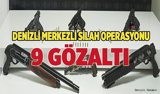 Silah kaçakçılarına Denizli merkezli 2 ilde operasyon: 9 gözaltı