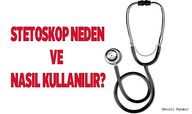 Stetoskop Neden ve Nasıl Kullanılır?