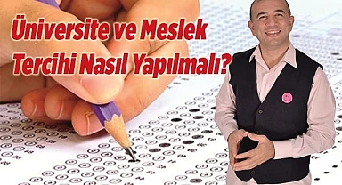 Üniversite ve Meslek Tercihi Nasıl Yapılmalı?