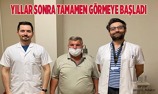 Yıllar sonra tamamen görmeye başladı