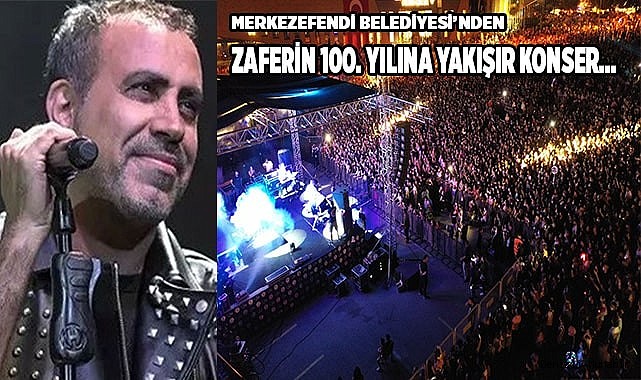 30 AĞUSTOS ZAFER BAYRAMI’NDA HALUK LEVENT MERKEZEFENDİ’DE SAHNE ALACAK