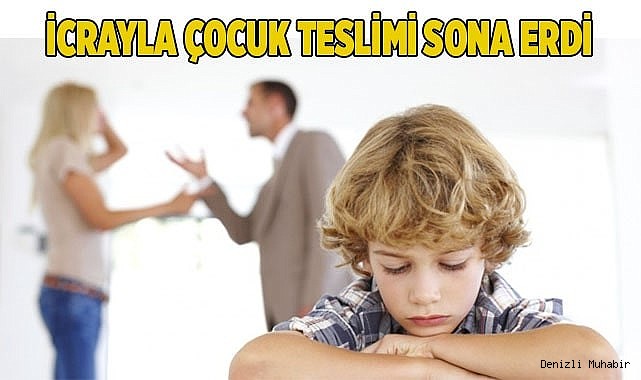 90 yıllık icrayla çocuk teslimi sona erdi