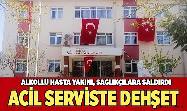 Acil serviste dehşet saçan alkollü hasta yakını hakkında soruşturma başlatıldı