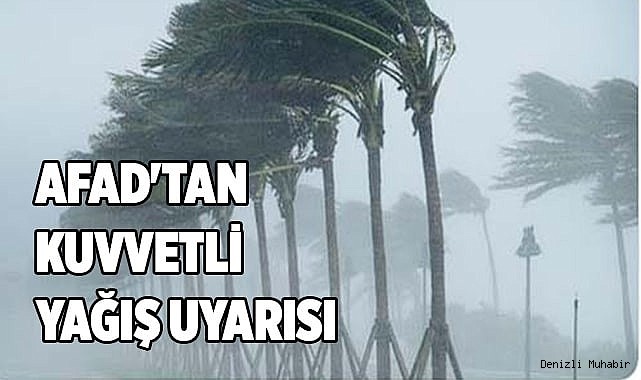 AFAD'tan kuvvetli yağış uyarısı