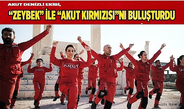 AKUT Denizli ekibi, "Zeybek" ile "AKUT Kırmızısı"nı buluşturdu