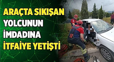 Araçta sıkışan yolcunun imdadına itfaiye yetişti