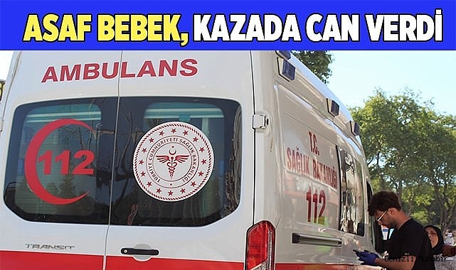 Asaf bebek kazada can verdi