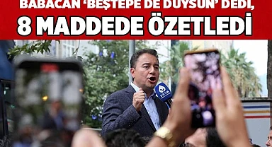Babacan ‘Beştepe de duysun’ dedi, 8 maddede özetledi