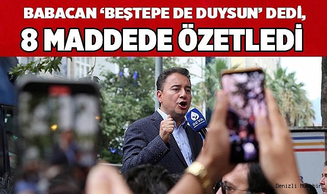 Babacan ‘Beştepe de duysun’ dedi, 8 maddede özetledi