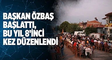 BAŞKAN ÖZBAŞ BAŞLATTI, BU YIL 8’İNCİ KEZ DÜZENLENDİ
