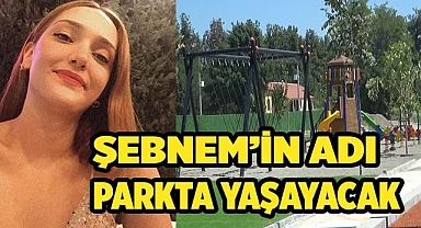 Boğazı kesilerek öldürülen Şebnem Şirin'in adı parkta yaşayacak