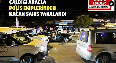Çalıntı araçla polis ekiplerinden kaçan şahıs yakalandı