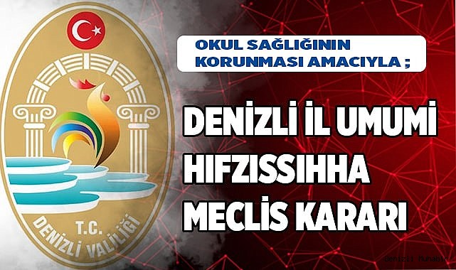 DENİZLİ İL UMUMİ HIFZISSIHHA MECLİS KARARI