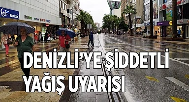 Denizli’ye şiddetli yağış uyarısı