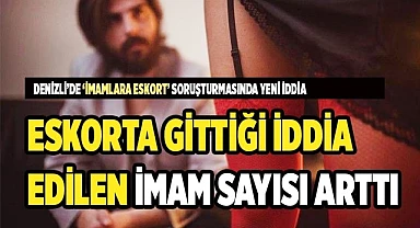 Eskorta gittiği iddia edilen imam sayısı arttı