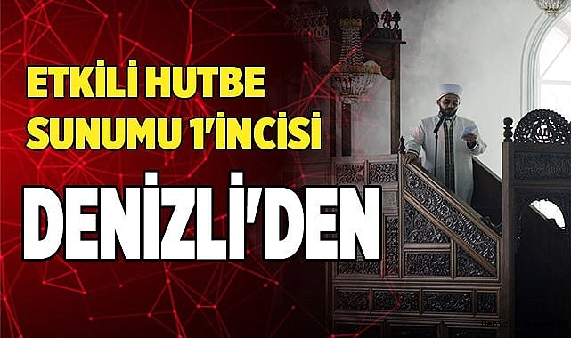 Etkili Hutbe Sunumu 1'incisi, Denizli'den